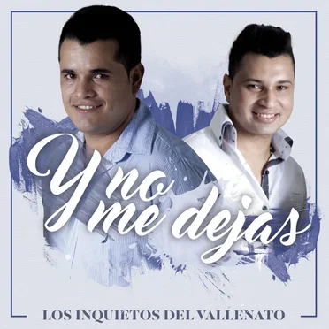 Y no me dejas