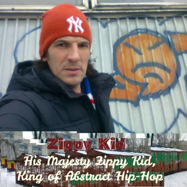 His Majesty Zippy Kid,King of Abstract Hip-Hop