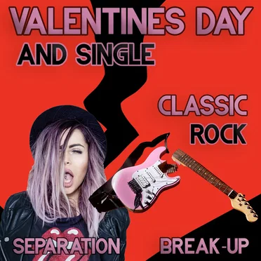 Valentine’s Day Single #Rock Classics 70’, 80’, 90’ (break‐up, separation songs) by Various Artists - album cover