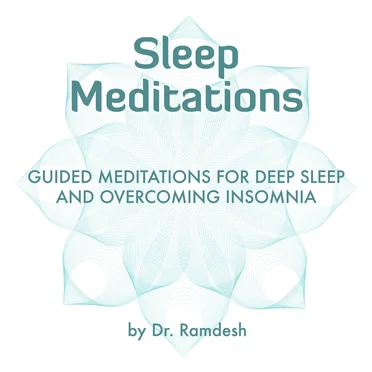 Sleep Meditations: Guided Meditations for Deep Sleep and Overcoming Insomnia by Dr. Ramdesh - album cover