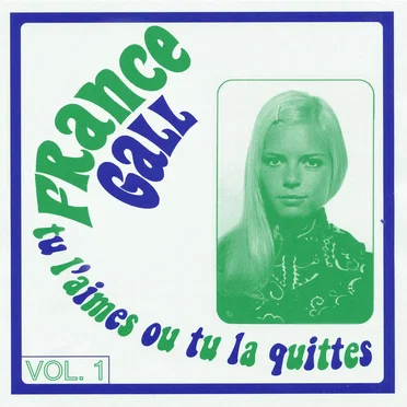 France Gall, tu l’aimes ou tu la quittes Vol. 1 (1963-1967) by Various Artists - album cover