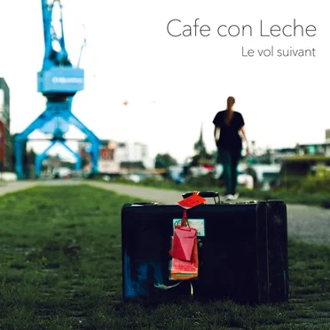 Le vol suivant by Cafe con leche - album cover