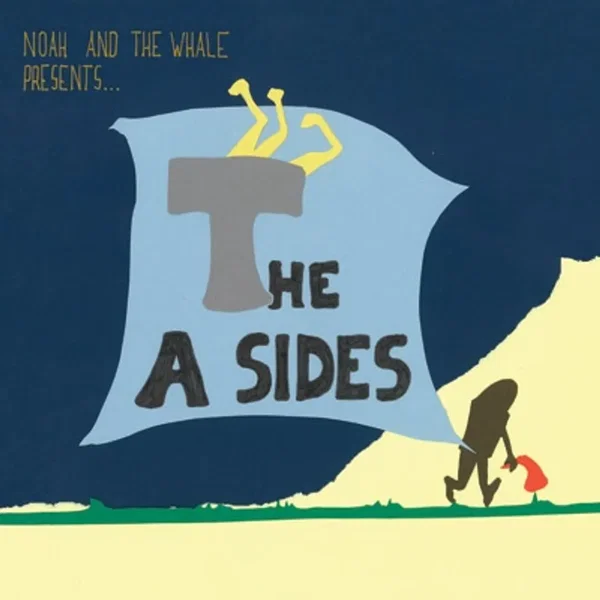 Noah and the Whale Presents the A Sides
