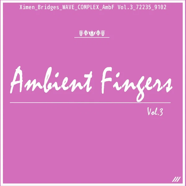 Ambient Fingers, Vol. 3