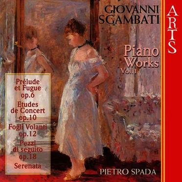 Sgambati: Complete Piano Works - Vol. 1