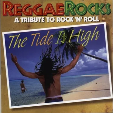 Reggae Rocks: The Tide Is High by Various Artists - album cover