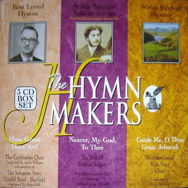 The Hymn Makers: How Great Thou Art! / Nearer, My God, to Thee / Guide Me, O Thou Great Jehovah by Various Artists - album cover