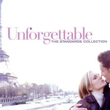 Unforgettable: The Standards Collection by Various Artists - album cover