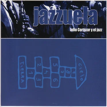 Jazzuela: Le jazz dans Marelle de Julio Cortázar by Various Artists - album cover