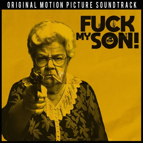 Fuck My Son (Original Motion Picture Soundtrack)