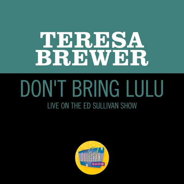 Don’t Bring Lulu (live on the Ed Sullivan Show, August 17, 1958)