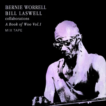 Book of Woo Vol.1: Bill Laswell Mix Tape by Bernie Worrell - album cover