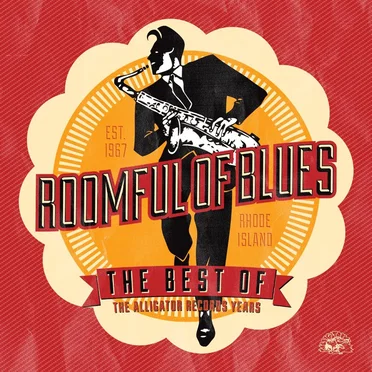 The Best Of Roomful Of Blues - The Alligator Records Years