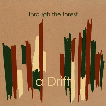 through the forest by a Drift - album cover
