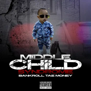 Middle Child Syndrome by Bankroll Tae Money - album cover