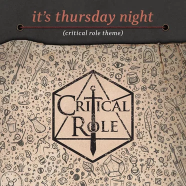 It’s Thursday Night (Critical Role Theme)