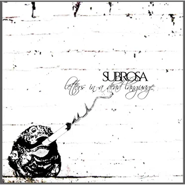 Letters in a Dead Language by Subrosa - album cover