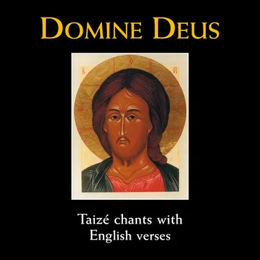 Domine Deus: Taizé chants with English verses