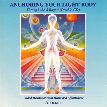 Anchoring Your Light Body: Through the 8 Rays