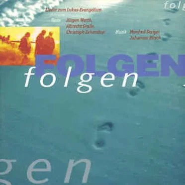 Folgen - Lieder zum Lukas-Evangelium