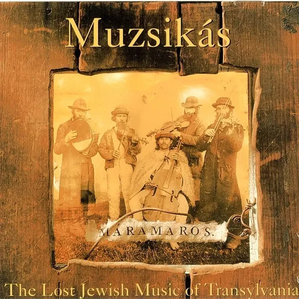 Máramaros: The Lost Jewish Music of Transylvania