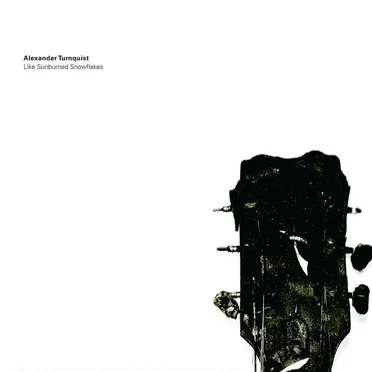 Like Sunburned Snowflakes by Alexander Turnquist - album cover