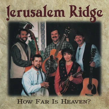 How Far Is Heaven? by Jerusalem Ridge - album cover