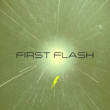 FIRST FLASH