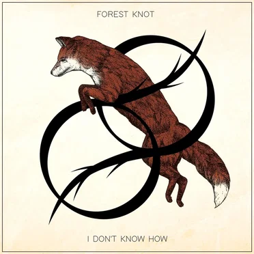 I Don't Know How by Forest Knot - album cover