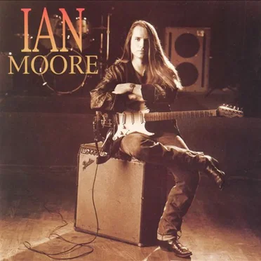Ian Moore by Ian Moore - album cover