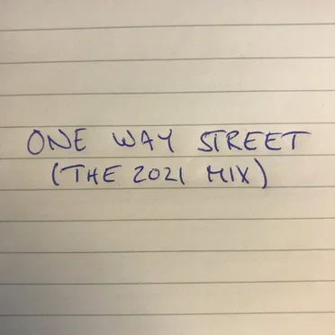 One Way Street (The 2021 Mix)