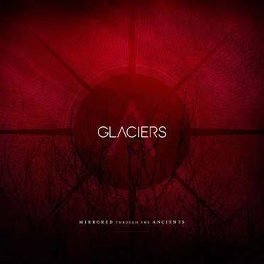 Mirrored Through The Ancients by Glaciers - album cover