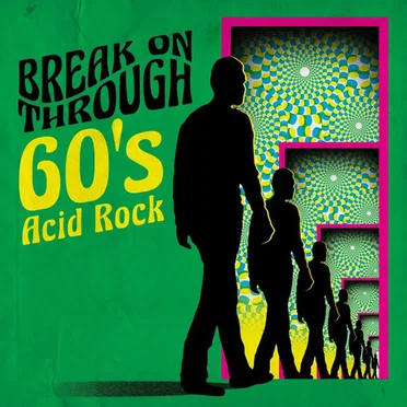 Break On Through: 60’s Acid Rock by Various Artists - album cover
