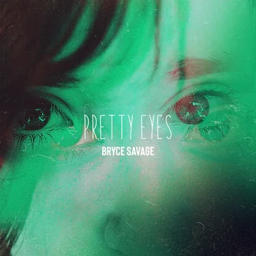 Pretty Eyes by Bryce Savage - album cover