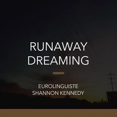 Runaway Dreaming