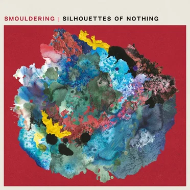 Silhouettes of Nothing by Smouldering - album cover