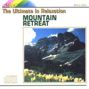 Magic Moods – The Ultimate in Relaxation: Mountain Retreat by [nature sounds] - album cover