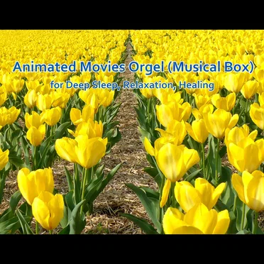 Animated Movies Orgel (Musical Box) for Deep Sleep, Relaxation, Healing
