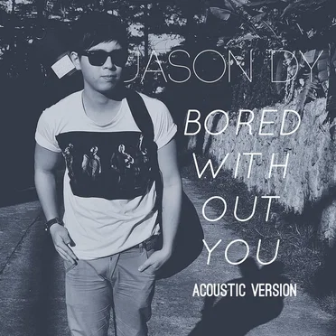Bored Without You by Jason Dy - album cover