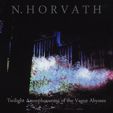 Twilight Amorphousness of the Vague Abysses