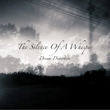 Dream Distortion by The Silence of a Whisper - album cover