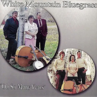 Oh So Many Years by White Mountain Bluegrass - album cover