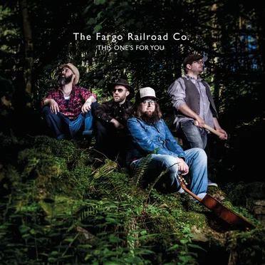 This One's for You by The Fargo Railroad Co. - album cover