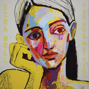 for our mothers by Ezra Bell - album cover