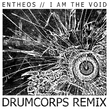 I Am the Void (Drumcorps remix)