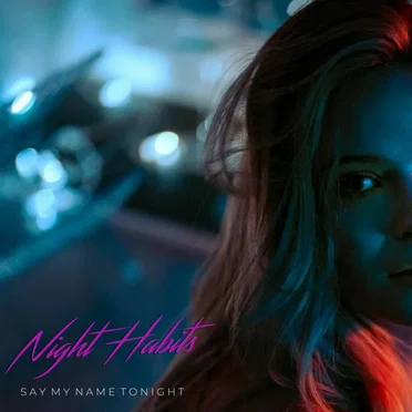 Say My Name Tonight by Night Habits - album cover
