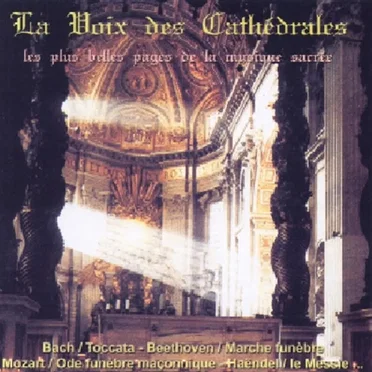 La Voix des cathédrales : Les plus belles pages de la musique sacrée by Various Artists - album cover