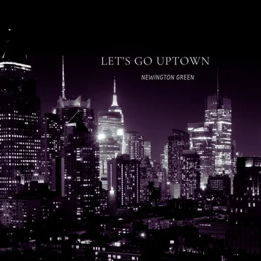 Let’s go uptown