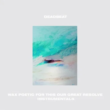 Wax Poetic For This Our Great Resolve Instrumentals