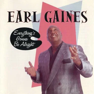 Everything's Gonna Be Alright by Earl Gaines - album cover